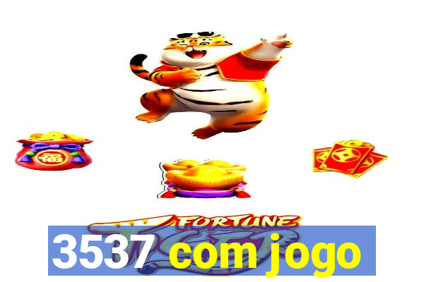 3537 com jogo